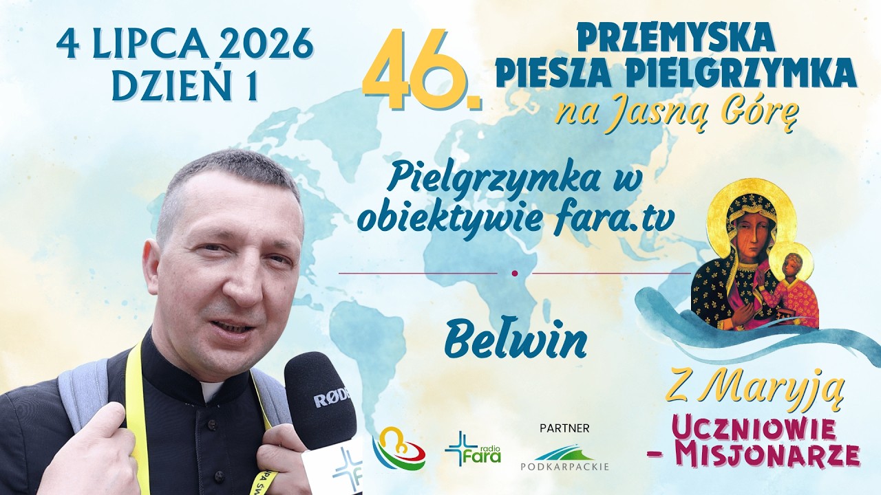 Pielgrzymka w obiektywie fara.tv - Bełwin - dzień 1 - Pielgrzymka Przemyska 2026 - dzień 1