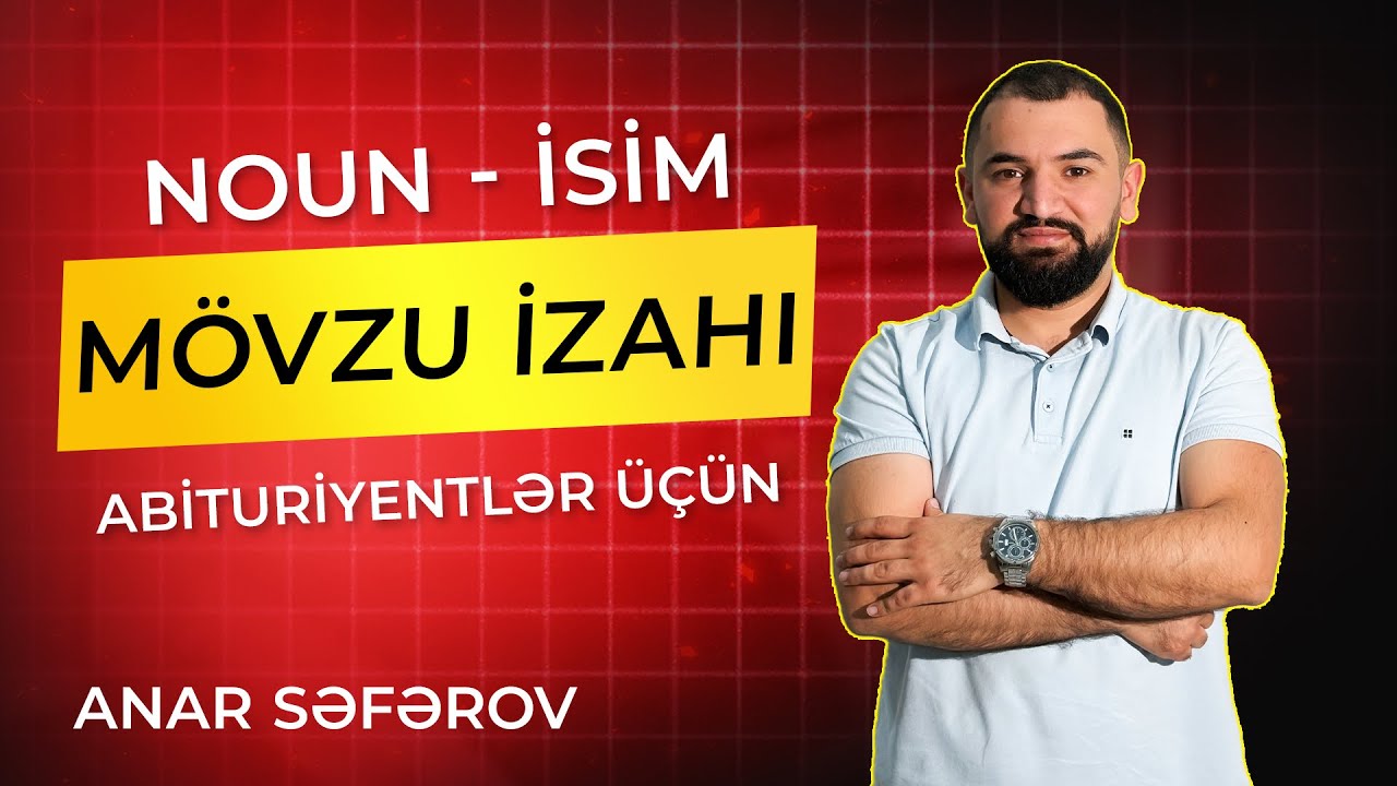 Noun  (İsim) qayda izahı - Abituriyentlər üçün