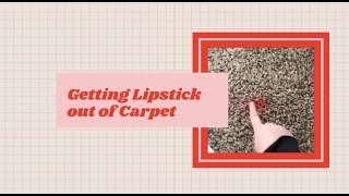 Getting RED lipstick out of carpet 💄