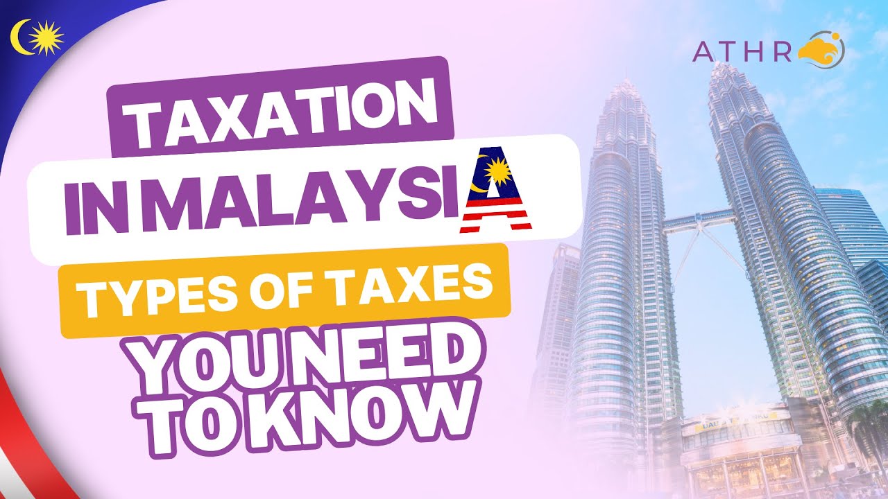 Taxation in Malaysia: Types of Tax in Malaysia