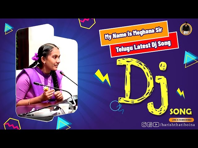 My Name Is Meghana Sir Dj Song Remix By Dj Harish From Nellore | @HarishThatiboina | #djharish class=