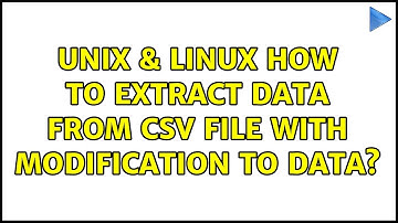 Unix & Linux: How to extract data from csv file with modification to data?