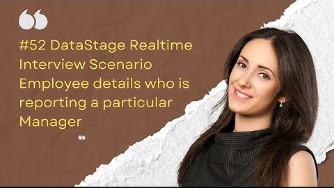 #52 DataStage Interview Scenario | Employees