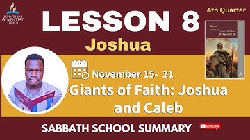 📘 Sabbath School Lesson 8 Summary | Giants of Faith: Joshua & Caleb | The Power of Influence 🔥