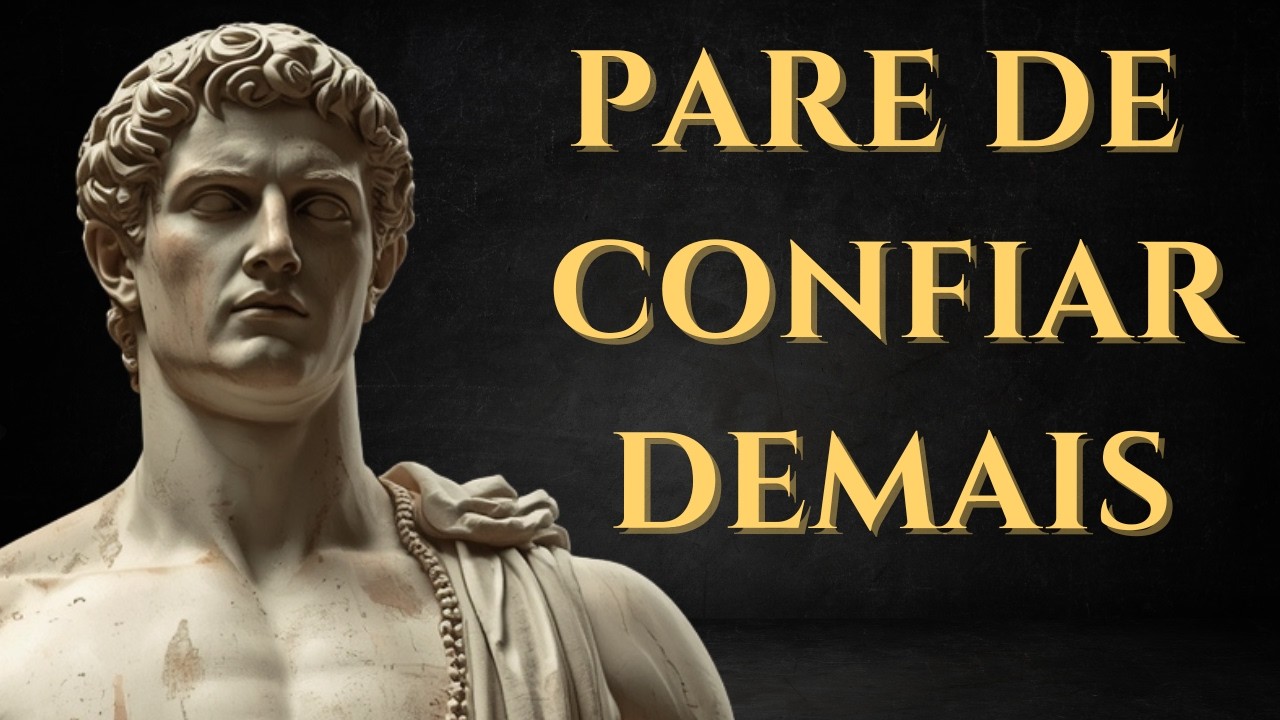 Se Você Confia Demais nas Pessoas, Este Vídeo Vai Doer | Estoicismo