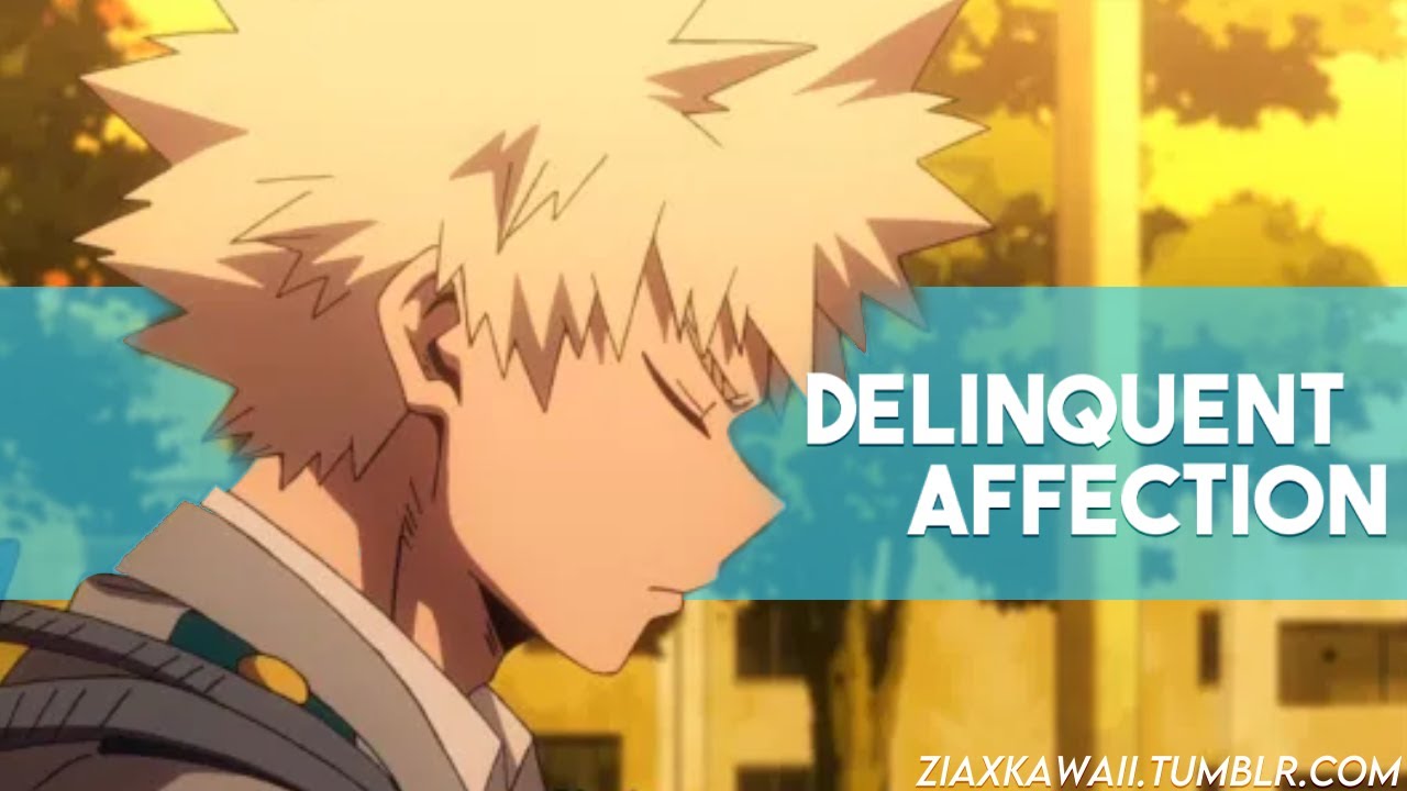 Delinquent Affection Delinquent! Katsuki Bakugo x Listener BNHA