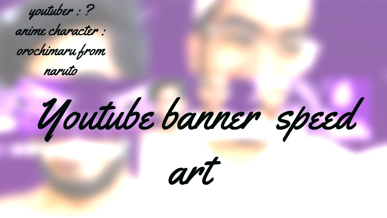 Orochimaru youtube banner Speed Art | GFX | 