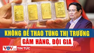 Giá vàng phá kỷ lục 135 triệu/lượng, Thủ tướng chỉ đạo các cơ quan vào cuộc ngay | VOVLive