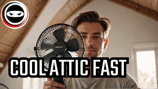 How Do You Cool Down a Super Hot Attic Fast?