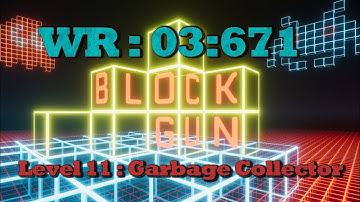 Level 11 "Garbage Collector" in 03:671 [WORLD RECORD]