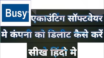 How To Delete Company in Busy Accounting Software in Hindi..