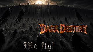 Dark Destiny - We fly!