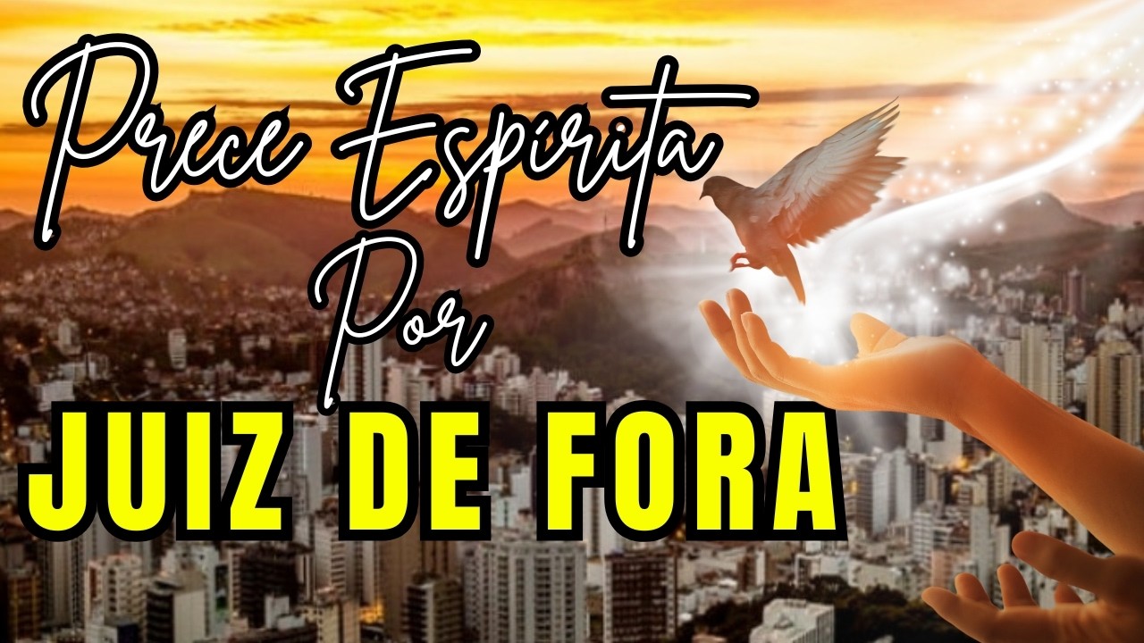 Oração Espírita por Juiz de Fora Um Chamado à Fraternidade e à Paz para Todos os Afetados