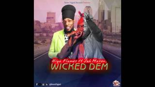 Hiya Flames Ft Jah Mason - Wicked Dem @StreetDigital
