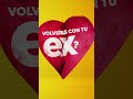 Volverías con tu ex 2 | ¿Amor cortito pero bueno o mediocre pero duradero? - Nuevo reality PRONTO
