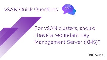 vSAN Quick Questions - For vSAN clusters, should I have a redundant Key Management Server (KMS)?