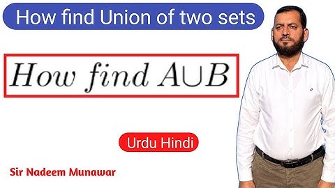 how find AUB  in sets | how find union of two given sets in Urdu Hindi