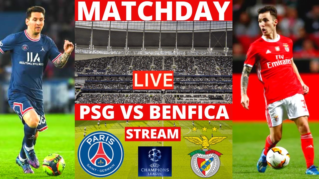 PSG vs Benfica Live Stream Champions League UEFA UCL Football Match Commentary Score en Vivo Direct