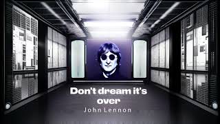 John Lennon - Don’t Dream It’s Over (Crowded House AI Cover)