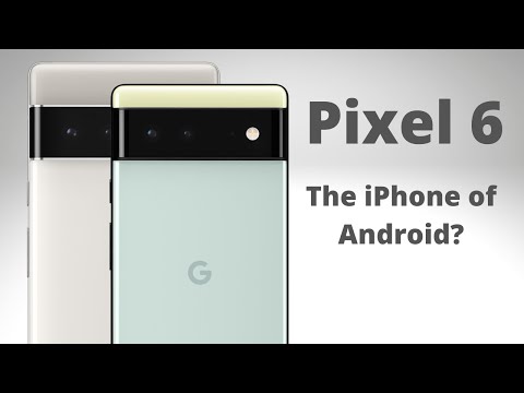 Pixel 6: The iPhone of Android!?