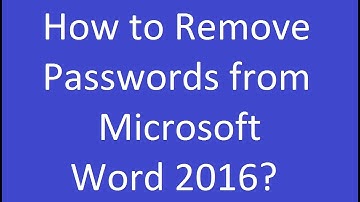 How to Remove Passwords from Microsoft Word 2016?