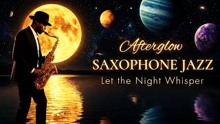 Romantic Saxophone  Love Songs 🌙 Smooth Jazz for Relaxing and Dinner