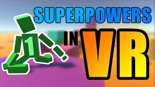 Superpowers and pain in Unity VR