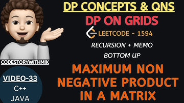 Maximum Non Negative Product in a Matrix | Recursion | Memo | Bottom Up | Leetcode 1594 |DP On Grids