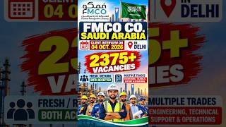 Saudi Jobs 2026 🇸🇦 FMCO Saudi Arabia | 2375  Vacancies | Delhi Interview #SaudiJobs