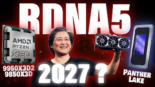 RDNA 5 pas avant 2027, Pénurie de RAM contournée, GeForce NOW, Intel Panther Lake, 9950X3D, 9850X3D