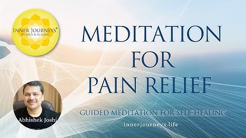 Meditation for Pain Relief and Relaxation | Hypnotherapy with Abhishek Joshi | Inner Journeys