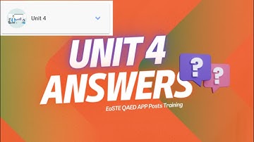 Unit 4 Answers | EaSTE QAED APP | Unit 4 Complete Solution