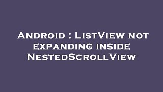 Android : ListView not expanding inside NestedScrollView