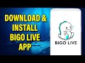 How to Get Bigo Live App? | Download & Install Bigo live App 2023