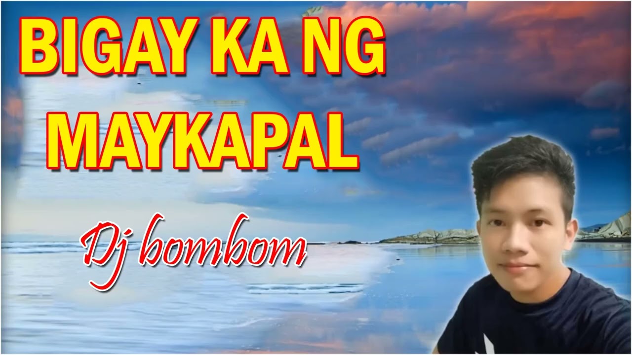 [ BIGAY KA NG MAYKAPAL ] Lyrics By Dj BomBom YouTube