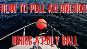 how to use a poly form buoy to pull an anchor.