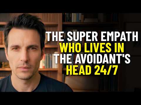 The Super Empath Who Lives in the Avoidant’s Head 24/7 | Avoidant Psychology