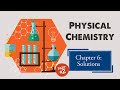 Physical Chemistry Chapter 6: Solutions (2/3)