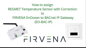 Pairing REGMET EnOcean Temperature Sensor with Correction with FIRVENA EnOcean to BACnet IP Gateway