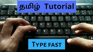 Type Fast Tamil Tutorial | வேகமாக type செய்யலாம் வாங்க !