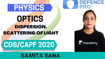 Optics: Dispersion. Scattering of Light | Physics | Target CDS/CAPF/NDA/AFCAT 2020-2021