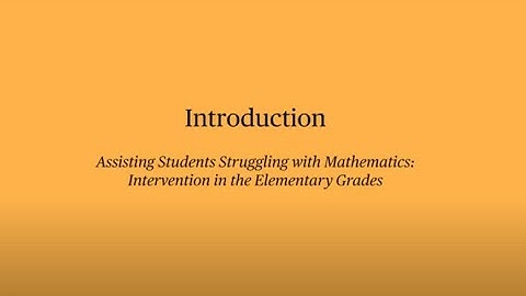 Assisting Students Struggling with Mathematics: Intervention in the Elementary Grades: Introduction