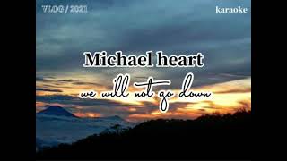 karaoke michael heart : we will not go down