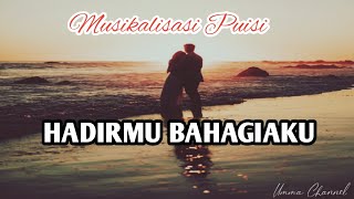 HADIRMU BAHAGIAKU || Musikalisasi Puisi @UmmaChannel