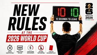 New FIFA World Cup 2026 Rules Explained