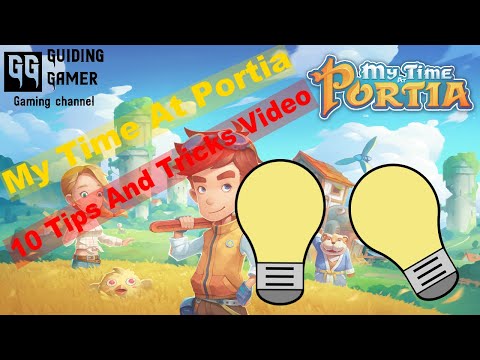 My Time At Portia: 10 Tips And Tricks To Help You - My Time At Portia Guide.