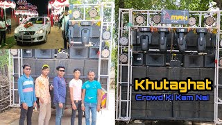 Khutaghat Me Full Crowd Dj Setup | Dj Aman Knc & Dj Sanjay Knc