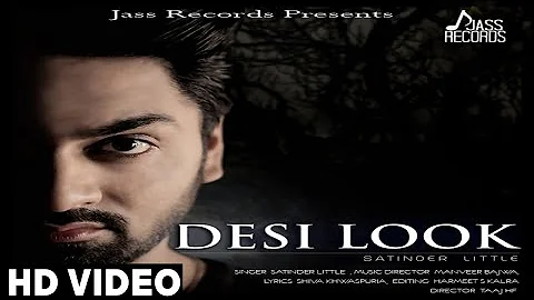 Desi Look | Official Music Video | Satinder Little |  Songs 2016 | Jass Records