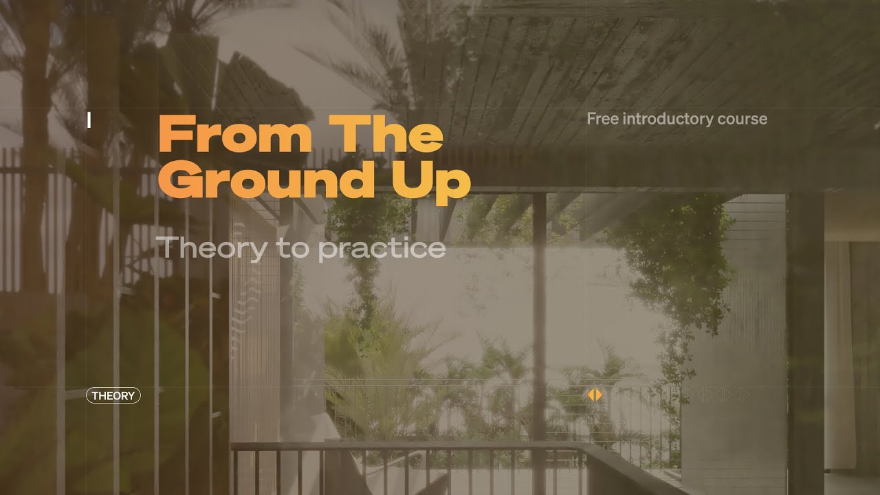 From The Ground Up - D1 / 07 - Theory to practice - YouTube