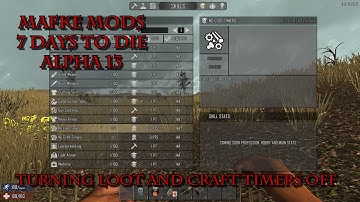 Modding 7 Days to Die Alpha 13 | No Loot & Craft Timers